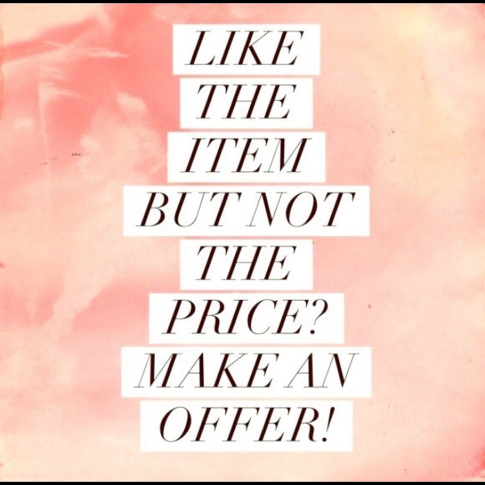 LOVE THE ITEM BUT NOT THE PRICE? Accepting offers on everything !